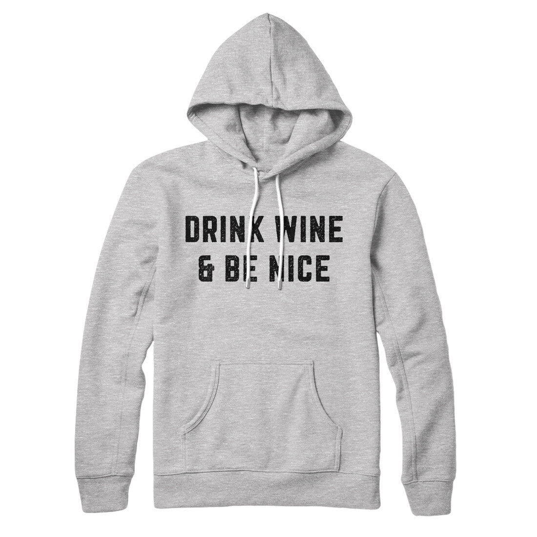 Drink Wine And Be Nice Hoodie