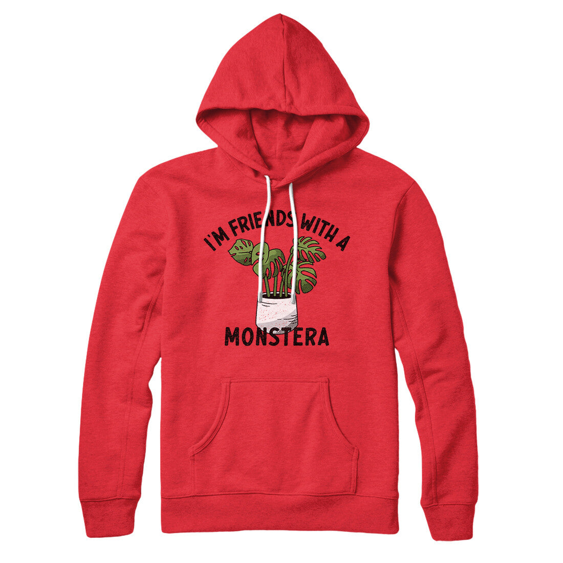 I’m Friends With A Monstera Hoodie