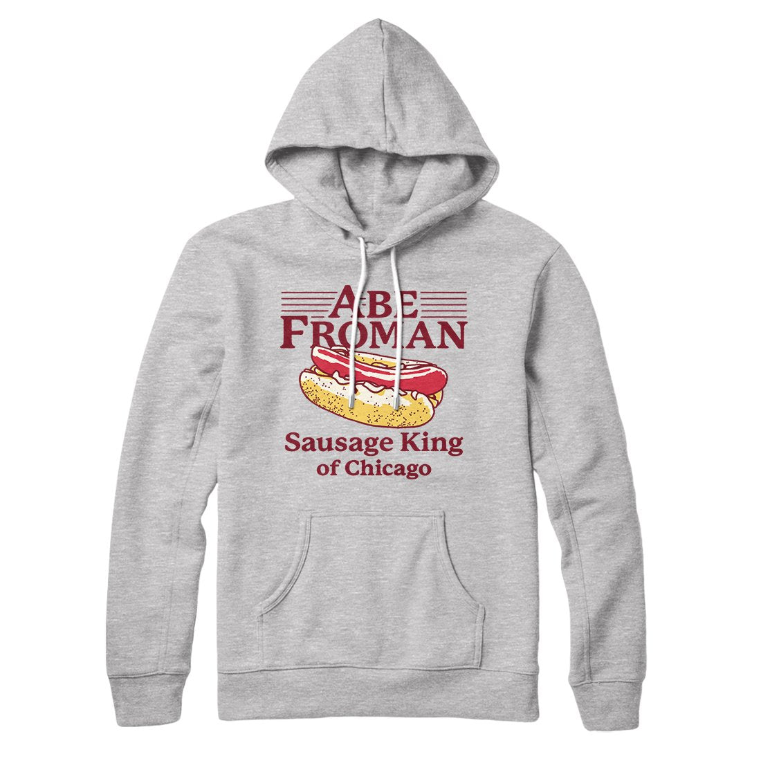 Abe Froman Sausage King of Chicago Unisex Pullover Hoodie - Cotton Polyester Blend
