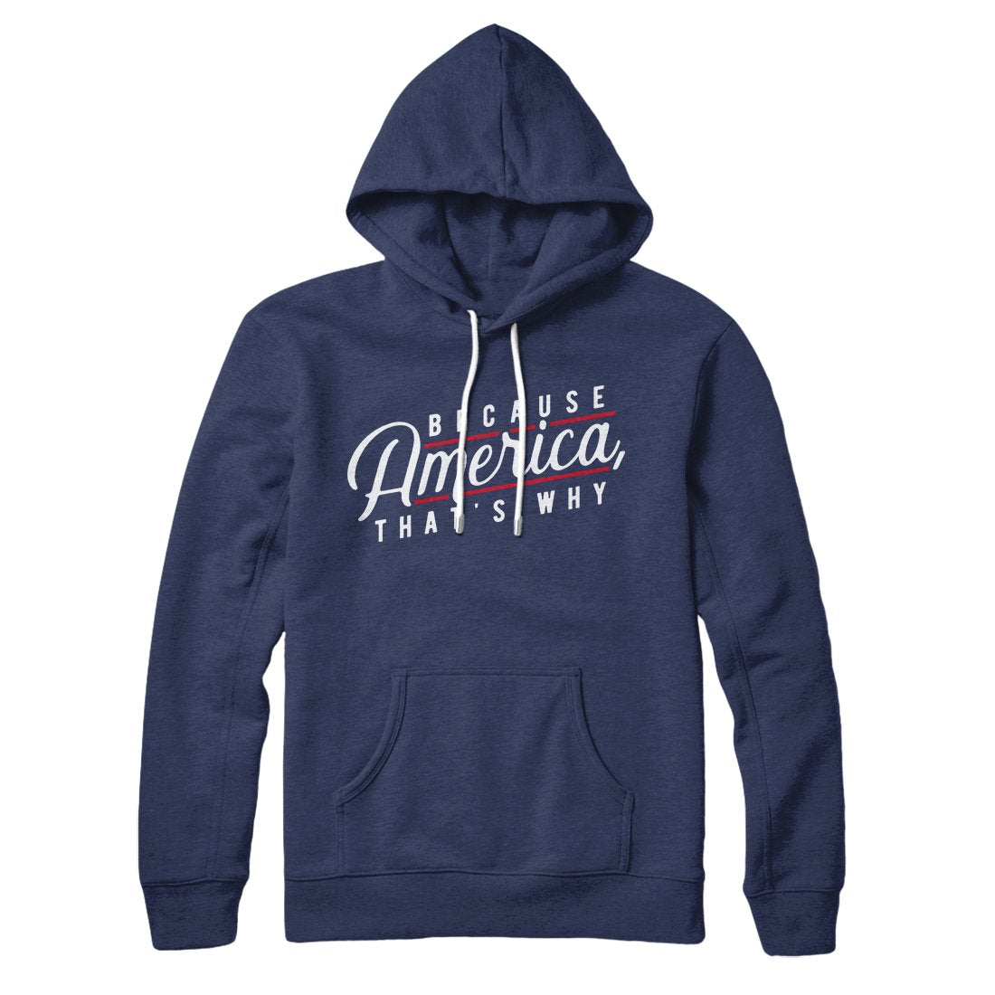 Because America That's Why Unisex Cotton Polyester Pullover Hoodie