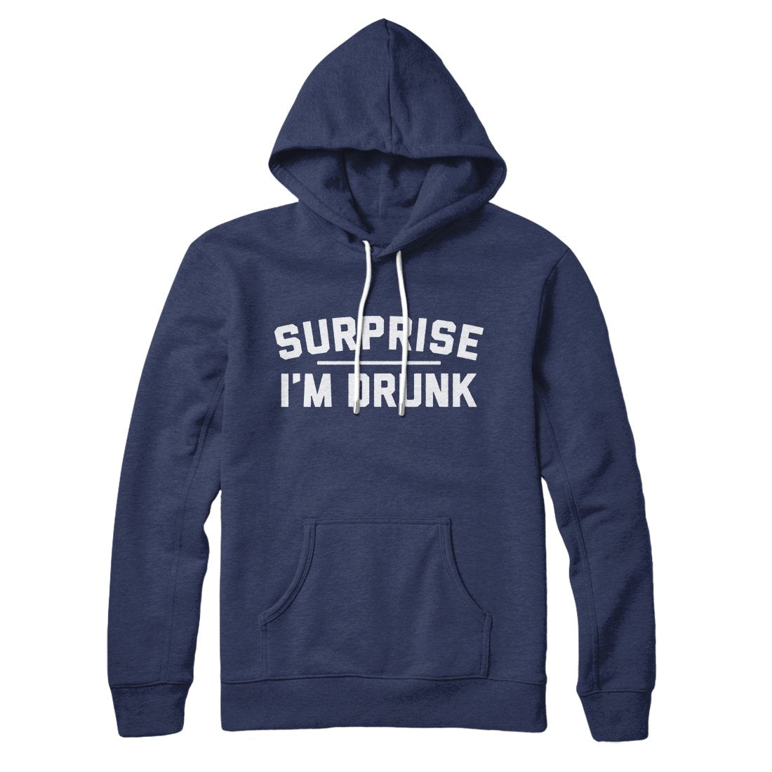 Surprise I'm Drunk Unisex Pullover Hoodie Cotton Polyester Loose Fit